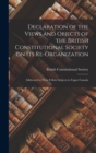 Image for Declaration of the Views and Objects of the British Constitutional Society on Its Re-organization [microform] : Addressed to Their Fellow Subjects in Upper Canada