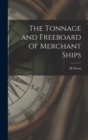 Image for The Tonnage and Freeboard of Merchant Ships