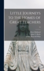 Image for Little Journeys to the Homes of Great Teachers; 10