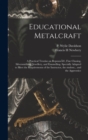 Image for Educational Metalcraft; a Practical Treatise on RepoussA(c), Fine Chasing, Silversmithing, Jewellery, and Enamelling. Specially Adapted to Meet the Requirements of the Instructor, the Student... and t