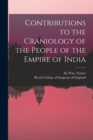 Image for Contributions to the Craniology of the People of the Empire of India