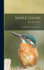 Image for Maple Leaves [microform] : Canadian History, Literature, Sport