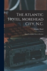 Image for The Atlantic Hotel, Morehead City, N.C. : Open From June First to October