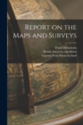 Image for Report on the Maps and Surveys