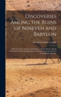 Image for Discoveries Among the Ruins of Nineveh and Babylon : With Travels in Armenia, Kurdistan, and the Desert: Being the Result of a Second Expedition Undertaken for the Trustees of the British Museum