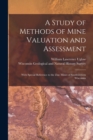 Image for A Study of Methods of Mine Valuation and Assessment