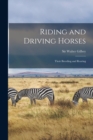 Image for Riding and Driving Horses : Their Breeding and Rearing