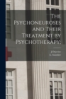 Image for The Psychoneuroses and Their Treatment by Psychotherapy;