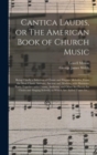 Image for Cantica Laudis, or The American Book of Church Music