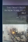 Image for The Draft Riots in New York, July, 1863