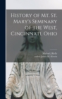 Image for History of Mt. St. Mary&#39;s Seminary of the West, Cincinnati, Ohio