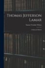 Image for Thomas Jefferson Lamar : A Memorial Sketch