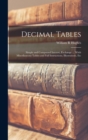 Image for Decimal Tables; Simple and Compound Interest, Exchange ... Witth Miscellaneous Tables and Full Instructions, Illustrations, Etc