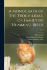 Image for A Monograph of the Trochilidae, or Family of Humming-birds; c 11