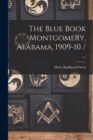 Image for The Blue Book Montgomery, Alabama, 1909-10 /; c.1