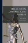 Image for The Music in Dryden&#39;s King Arthur