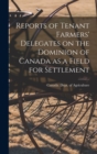 Image for Reports of Tenant Farmers&#39; Delegates on the Dominion of Canada as a Field for Settlement [microform]