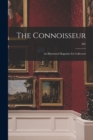 Image for The Connoisseur : an Illustrated Magazine for Collectors; 201