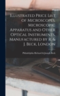Image for Illustrated Price List of Microscopes, Microscopic Apparatus and Other Optical Instruments, Manufactured by R. &amp; J. Beck, London