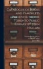 Image for Catalogue of Books and Pamphlets Presented to the Toronto Public Library by John Hallam [microform]