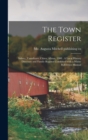 Image for The Town Register : Sidney, Vassalboro, China, Albion, 1908: A Local History Directory and Family Register Combined With a Maine Reference Manual