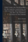 Image for Strictures on the Remarks of Dr. Samuel Langdon, on the Leading Sentiments in the Rev. Dr. Hopkins&#39; System of Doctrines