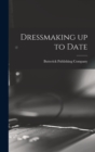 Image for Dressmaking up to Date