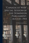 Image for &quot;Canada at War&quot; Special Session of the Dominion Parliament, August, 1914