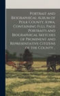 Image for Portrait and Biographical Album of Polk County, Iowa, Containing Full Page Portraits and Biographical Sketches of Prominent and Representative Citizens of the County ..; 2