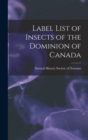Image for Label List of Insects of the Dominion of Canada [microform]