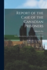Image for Report of the Case of the Canadian Prisoners [microform] : With an Introduction on the Writ of Habeas Corpus