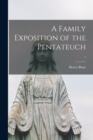Image for A Family Exposition of the Pentateuch; 1