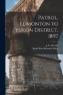 Image for Patrol, Edmonton to Yukon District, 1897 [microform]