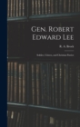 Image for Gen. Robert Edward Lee; Soldier, Citizen, and Christian Patriot