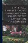 Image for Statistical Abstract for the United Kingdom in Each of the Last Fifteen Years, 1885-1902