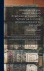 Image for A History of the American and Puritanical Family of Sutliff or Sutliffe, Spelled Sutcliffe in England