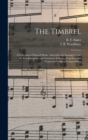 Image for The Timbrel : a Collection of Sacred Music: Selected and Arranged From the Best European and American Authors: Together With Numerous Original Compositions