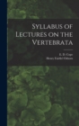 Image for Syllabus of Lectures on the Vertebrata