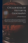 Image for Cyclopaedia of History &amp; Geography [microform]