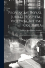 Image for Provincial Royal Jubilee Hospital, Victoria, British Columbia [microform]