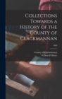 Image for Collections Towards a History of the County of Clackmannan; 1868