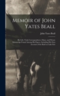 Image for Memoir of John Yates Beall : His Life; Trial; Correspondence; Diary; and Private Manuscript Found Among His Papers, Including His Own Account of the Raid on Lake Erie