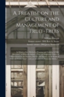Image for A Treatise on the Culture and Management of Fruit-trees