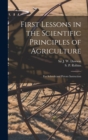 Image for First Lessons in the Scientific Principles of Agriculture [microform] : for Schools and Private Instruction