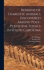 Image for Remains of Domestic Animals Discovered Among Post-Pleiocene Fossils in South Carolina