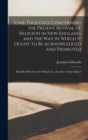 Image for Some Thoughts Concerning the Present Revival of Religion in New-England, and the Way in Which It Ought to Be Acknowledged and Promoted : Humbly Offered to the Publick, in a Treatise on That Subject ..