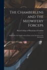 Image for The Chamberlens and the Midwifery Forceps : Memorials of the Family and an Essay on the Invention of the Instrument