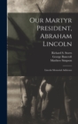 Image for Our Martyr President, Abraham Lincoln