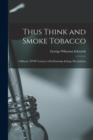 Image for Thus Think and Smoke Tobacco