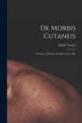 Image for De Morbis Cutaneis : a Treatise of Diseases Incident to the Skin